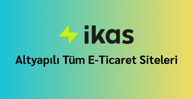 ikas altyapılı e-ticaret siteleri