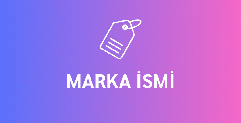 marka ismi nasıl bulunur